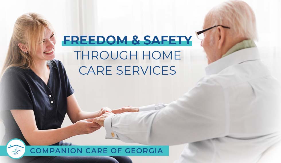 Freedom & Safety Through In-Home Care Services | Companion Care of Georgia