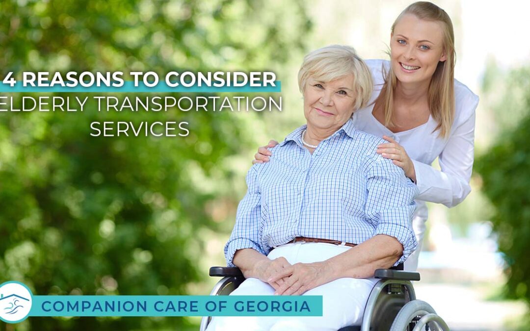 Companion Care of Georgia: 4 Reasons to Consider Elderly Transportation Services